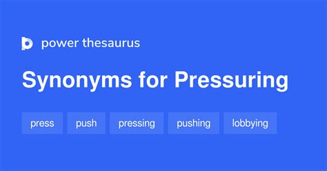 pressure thesaurus|other words for pressuring.